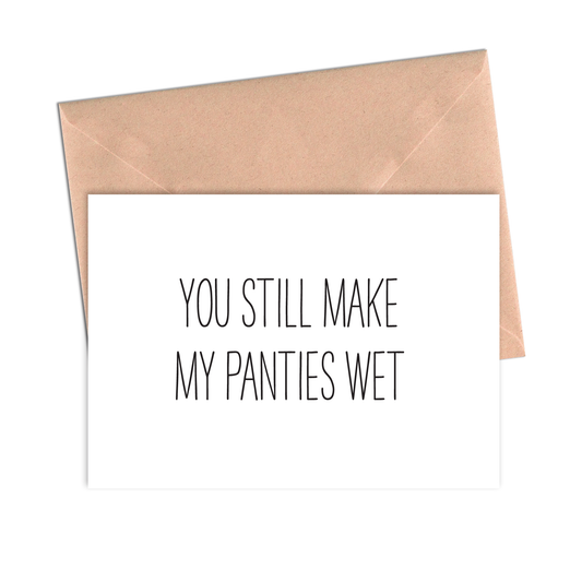 Crimson and Clover Studio - You Make My Panties Wet Funny Love Card