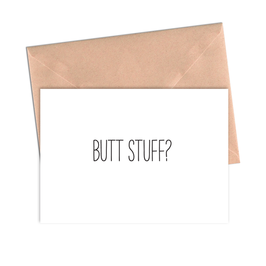 Crimson and Clover Studio - Butt Stuff? Funny Love Anniversary Card