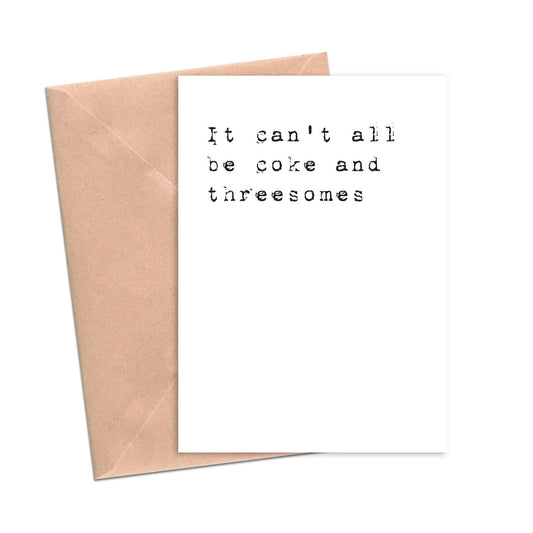 Crimson and Clover Studio - It Can't All Be Coke And Threesomes Funny Sympathy Card