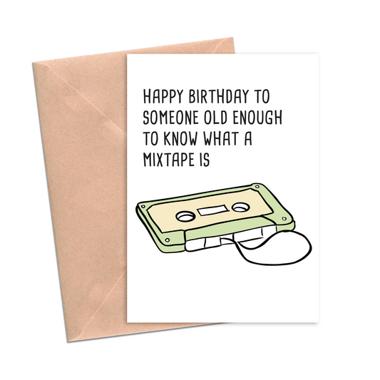 Crimson and Clover Studio - Funny Birthday Card Old Enough to Know What a Mixtape Is